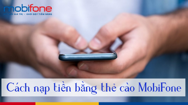 huong-dan-cach-nap-tien-mobifone-bang-the-cao-don-gian-chi-tiet-nhat