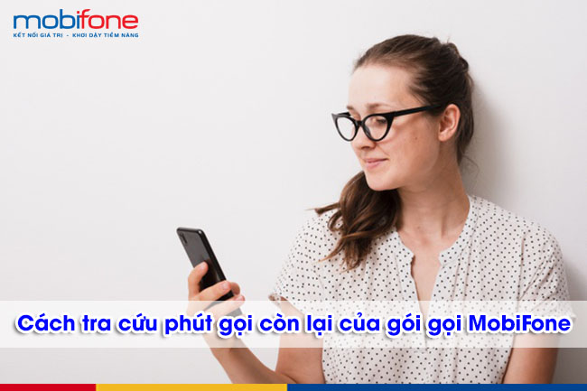 cach-tra-cuu-phut-goi-con-lai-cua-goi-goi-mobifone-dang-dung