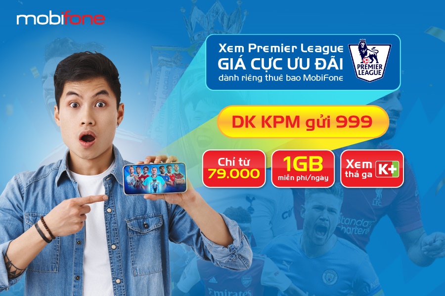 xem-premier-league-gia-cuc-uu-dai-danh-rieng-thue-bao-mobifone